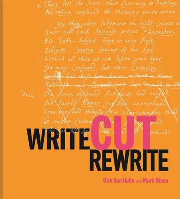 Escribir, cortar, reescribir: La sala de montaje de la literatura moderna - Write Cut Rewrite: The Cutting Room Floor of Modern Literature