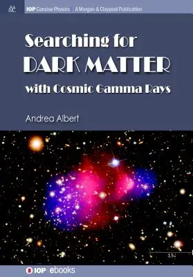 Búsqueda de materia oscura con rayos gamma cósmicos - Searching for Dark Matter with Cosmic Gamma Rays