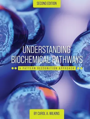 Comprender las rutas bioquímicas: Un enfoque basado en el reconocimiento de patrones - Understanding Biochemical Pathways: A Pattern-Recognition Approach