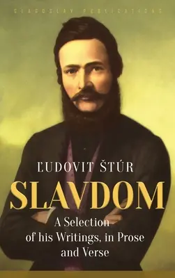 Slavdom: Una selección de sus escritos, en prosa y verso - Slavdom: A Selection of his Writings, in Prose and Verse