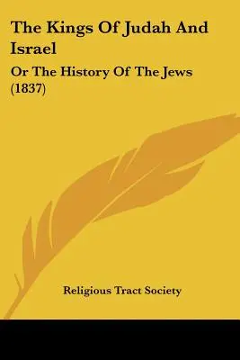 Los reyes de Judá e Israel: O la historia de los judíos (1837) - The Kings Of Judah And Israel: Or The History Of The Jews (1837)