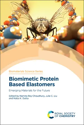 Elastómeros biomiméticos basados en proteínas: Materiales emergentes para el futuro - Biomimetic Protein Based Elastomers: Emerging Materials for the Future