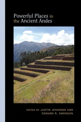 Lugares poderosos en los antiguos Andes - Powerful Places in the Ancient Andes