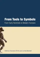 De las herramientas a los símbolos: De los primeros homínidos a los humanos modernos - From Tools to Symbols: From Early Hominids to Modern Humans