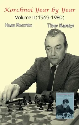 Korchnoi Año por Año: Volumen II (1969-1980) - Korchnoi Year by Year: Volume II (1969-1980)