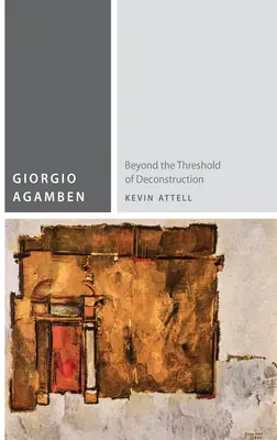 Giorgio Agamben: Más allá del umbral de la deconstrucción - Giorgio Agamben: Beyond the Threshold of Deconstruction