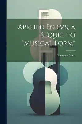 Formas aplicadas, una secuela de la forma musical