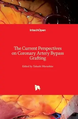 Perspectivas actuales de la cirugía de revascularización coronaria - The Current Perspectives on Coronary Artery Bypass Grafting