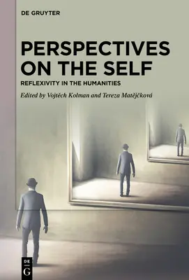Perspectivas sobre el yo: Reflexividad en las Humanidades - Perspectives on the Self: Reflexivity in the Humanities