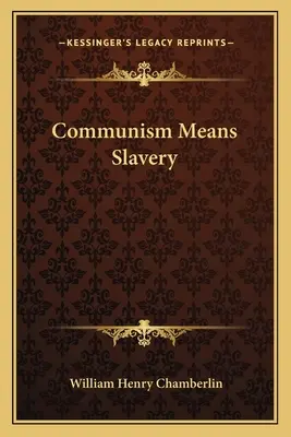 Comunismo significa esclavitud - Communism Means Slavery