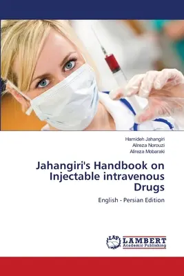 Manual de Jahangiri sobre medicamentos inyectables intravenosos - Jahangiri's Handbook on Injectable intravenous Drugs