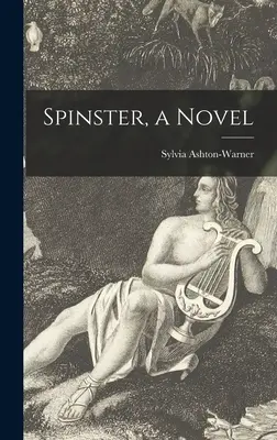 Solterona, una novela - Spinster, a Novel