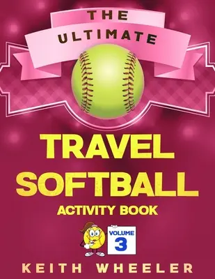 Libro de actividades de softball para viajes: Actividades de viaje y juegos de viaje para niños y adolescentes. - Travel Softball Activity Book: Road Trip Activities and Travel Games For Kids & Teens On The Go