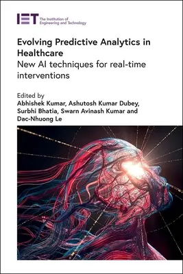 Evolución del análisis predictivo en sanidad: Nuevas técnicas de IA para intervenciones en tiempo real - Evolving Predictive Analytics in Healthcare: New AI Techniques for Real-Time Interventions