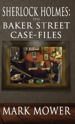 Sherlock Holmes: Los archivos de los casos de Baker Street: Los archivos de Baker Street - Sherlock Holmes: The Baker Street Case Files: The Baker Street Case Files