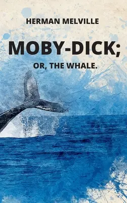 Moby Dick o la ballena - Moby-Dick or, The Whale