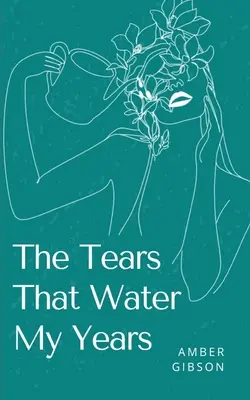 Las Lágrimas Que Riegan Mis Años - The Tears That Water My Years