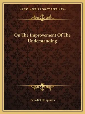 Sobre la mejora del entendimiento - On The Improvement Of The Understanding