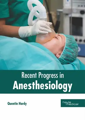 Avances recientes en anestesiología - Recent Progress in Anesthesiology