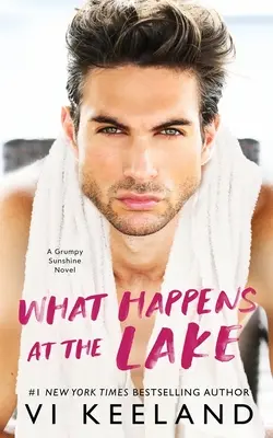 Lo que pasa en el lago: Una novela de Grumpy Sunshine - What Happens at the Lake: A Grumpy Sunshine Novel