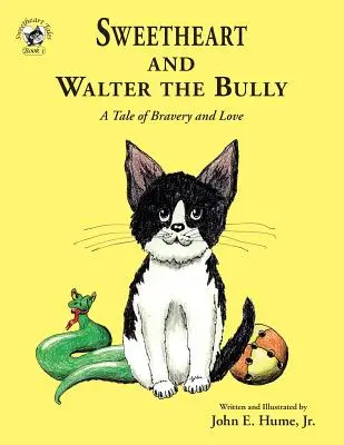 Sweetheart y Walter el matón: Una historia de valentía y amor - Sweetheart and Walter the Bully: A Tale of Bravery and Love