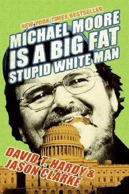 Michael Moore es un blanco gordo y estúpido - Michael Moore Is a Big Fat Stupid White Man