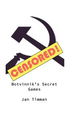 Las partidas secretas de Botvinnik - Botvinnik's Secret Games