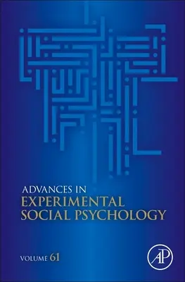 Avances en Psicología Social Experimental: Volumen 61 - Advances in Experimental Social Psychology: Volume 61