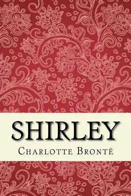 Shirley Edición íntegra - Shirley: Unabridged edition