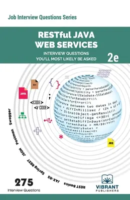 RESTful Java Web Services Preguntas de la entrevista que probablemente le harán: Segunda Edición - RESTful Java Web Services Interview Questions You'll Most Likely Be Asked: Second Edition