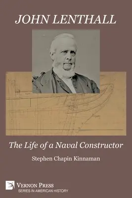 John Lenthall: La vida de un constructor naval (ByN) - John Lenthall: The Life of a Naval Constructor (B&W)