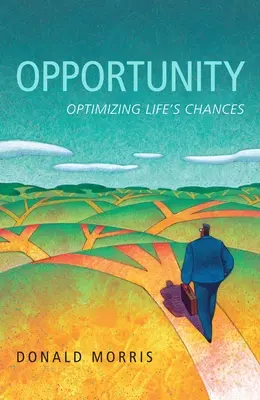 Oportunidad: Optimizar las oportunidades de la vida - Opportunity: Optimizing Life's Chances