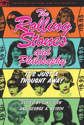 Los Rolling Stones y la filosofía: It's Just a Thought Away - The Rolling Stones and Philosophy: It's Just a Thought Away