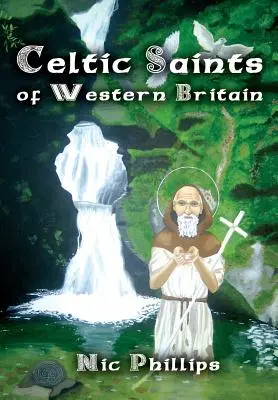 Santos celtas de Gran Bretaña occidental - Celtic Saints of Western Britain