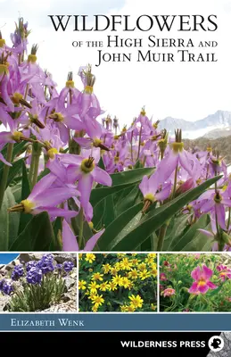 Flores silvestres de High Sierra y John Muir Trail - Wildflowers of the High Sierra and John Muir Trail