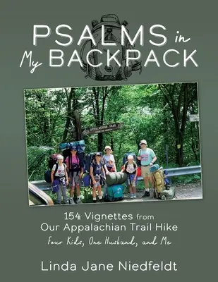 Salmos en mi mochila: 154 viñetas de nuestra excursión por el sendero de los Apalaches Cuatro hijos, un marido y yo - Psalms in My Backpack: 154 Vignettes from Our Appalachian Trail Hike Four Kids, One Husband, and Me