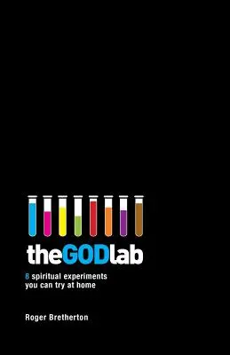 El laboratorio de Dios: 8 experimentos espirituales que puedes hacer en casa - The God Lab: 8 spiritual experiments you can try at home