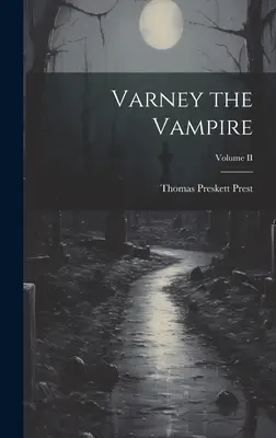 Varney el Vampiro; Volumen II - Varney the Vampire; Volume II