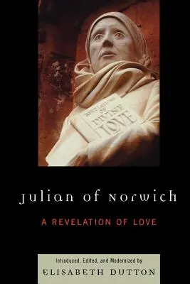 Juliana de Norwich: Una revelación de amor - Julian of Norwich: A Revelation of Love