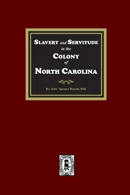 Esclavitud y servidumbre en la colonia de Carolina del Norte - Slavery and Servitude in the Colony of North Carolina