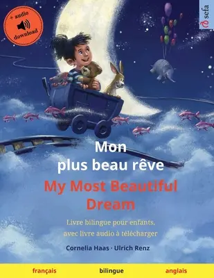 Mon plus beau rve - Mi sueño más bonito (francés - inglés): Libro infantil bilingüe, con audiolibro tlcharger - Mon plus beau rve - My Most Beautiful Dream (franais - anglais): Livre bilingue pour enfants, avec livre audio  tlcharger