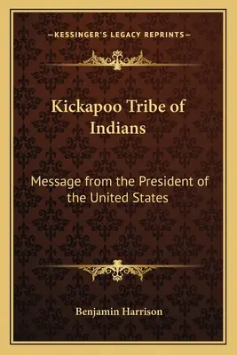 Kickapoo Tribe of Indians: Mensaje del Presidente de los Estados Unidos - Kickapoo Tribe of Indians: Message from the President of the United States