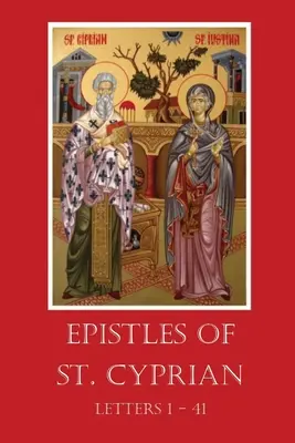 Las Epístolas de San Cipriano: Cartas 1-41 - The Epistles of St. Cyprian: Letters 1-41