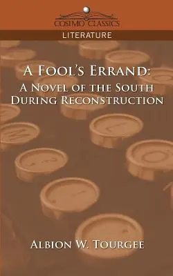 A Fool's Errand: Una novela del Sur durante la Reconstrucción - A Fool's Errand: A Novel of the South During Reconstruction
