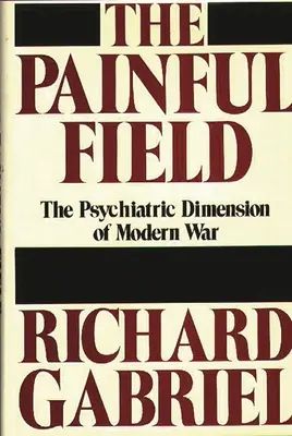 El campo doloroso: La dimensión psiquiátrica de la guerra moderna - The Painful Field: The Psychiatric Dimension of Modern War