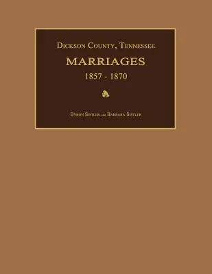 Condado Dickson, Tennessee, Matrimonios 1857-1870 - Dickson County, Tennessee, Marriages 1857-1870