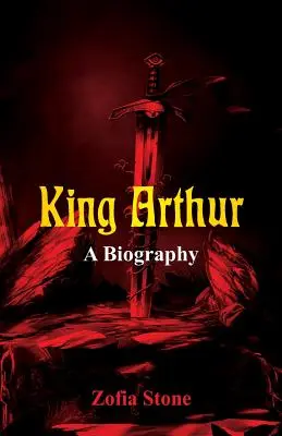 El Rey Arturo: Biografía - King Arthur: A Biography