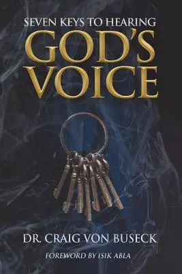 Siete claves para escuchar la voz de Dios - Seven Keys to Hearing God's Voice