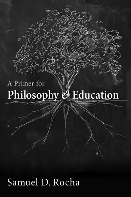 Una base para la filosofía y la educación - A Primer for Philosophy and Education