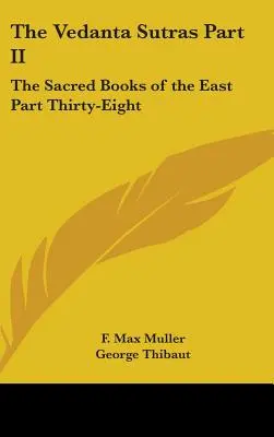 Los Vedanta Sutras Parte II: Los Libros Sagrados de Oriente Parte Treinta y Ocho - The Vedanta Sutras Part II: The Sacred Books of the East Part Thirty-Eight